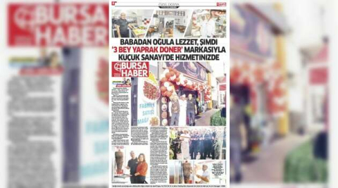 BABADAN OĞULA LEZZET,ŞİMDİ "3 BEY YAPRAK DÖNER" MARKASIYLA KÜÇÜK SANAYİ'DE HİZMETİNİZDE