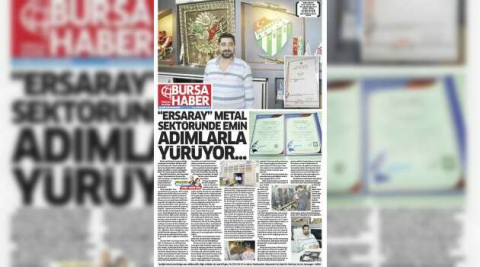 “ERSARAY” METAL SEKTÖRÜNDE EMİN ADIMLARLA YÜRÜYOR...