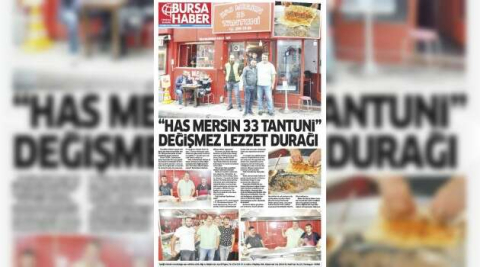 “HAS MERSİN 33 TANTUNİ” DEĞİŞMEZ LEZZET DURAĞI