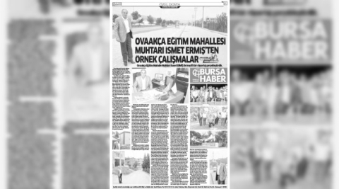 OVAAKÇA EĞİTİM MAHALLESİ MUHTARI İSMET ERMİŞ’TEN ÖRNEK ÇALIŞMALAR