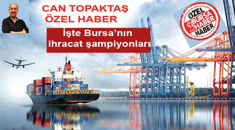 İşte Bursa’nın ihracat şampiyonları