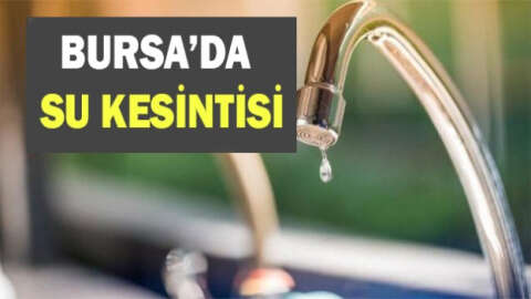 BUSKİ'den Osmangazi için su uyarısı