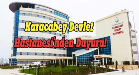 Karacabey Devlet Hastanesi’nden Duyuru!