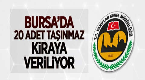 Bursa'da 20 adet taşınmaz  kiraya verilecek