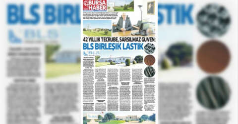 42 YILLIK TECRÜBE, SARSILMAZ GÜVEN: BLS BİRLEŞİK LASTİK