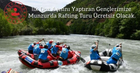 Tunceli’de aşı yaptıran gençlere ücretsiz rafting turu