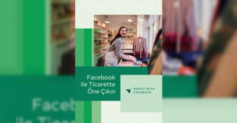’’Facebook ile Ticarette Öne Çıkın’’ programı Türkiye’de başladı