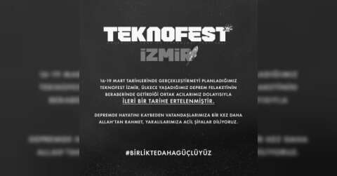 TEKNOFEST İzmir ileri bir tarihe ertelendi