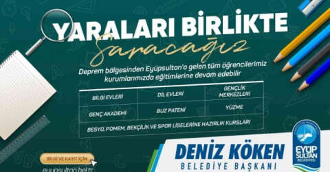 Eyüpsultan Belediyesi eğitim kurumlarının kapısını depremzede öğrencilere açtı