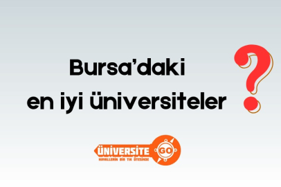 Bursa’daki En İyi Üniversiteler ve Bölümleri Nelerdir?