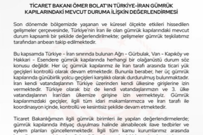 "İran ile olan gümrük kapılarındaki mevcut durum anbean takip edilmektedir"