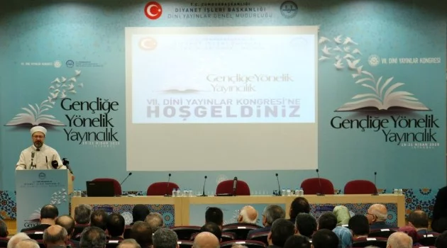 Diyanet İşleri Başkanı Ali Erbaş: ”Gençliğe yönelik yayınlarla gençlik hizmetlerimizi taçlandıracağız”