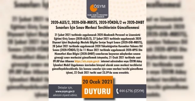 ÖSYM Başkanı Aygün: "2020-ALES/2, 2020-YÖKDİL/2, 2020-DİB-MBSTS ve 2020-DHBT sınavları için 21-22 Ocak 2021 tarihlerinde sınav merkezi tercihleri güncellenebilecektir."