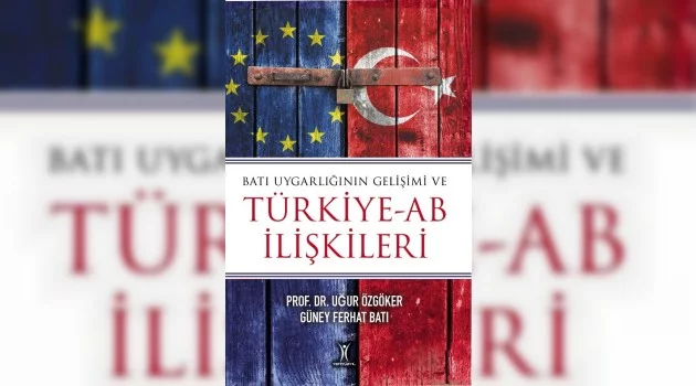 Prof. Dr. Özgöker’in Türkiye-AB İlişkileri’ni anlatan kitabı yayımlandı